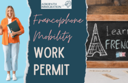 Francophone Mobility Work Permit: A Complete Guide for French-Speaking Workers in Canada
