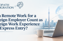 Can Remote Work for a Foreign Employer Count as Foreign Work Experience for Express Entry?